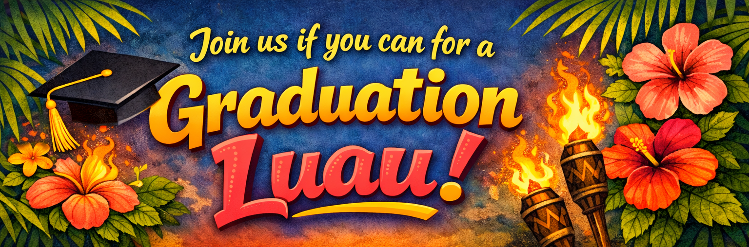 Join us for a Graduation Luau!